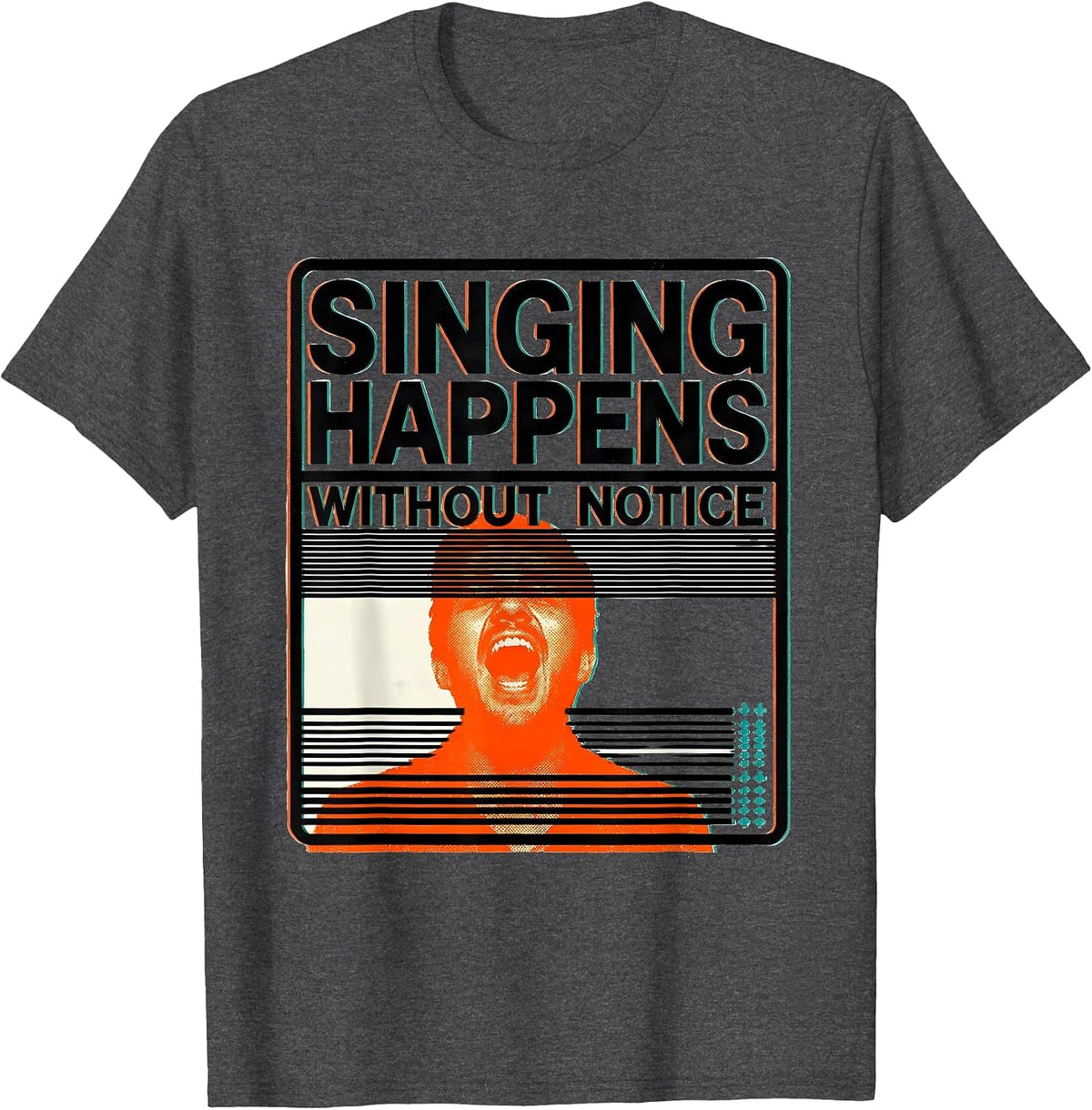 Men's Singing Happens Without Notice Funny Choir Singer Gift T-Shirt - Dark Heather Grey
