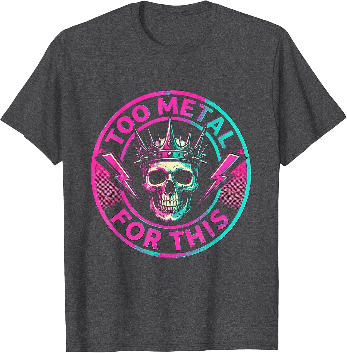 Too Metal For This Bold Rock Graphic Design T-Shirt - Dark Heather Grey
