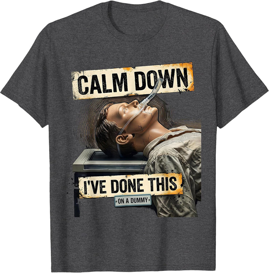 Men's Calm Down I've Done This On A Dummy Funny EMT Paramedic T-Shirt - Dark Heather Grey