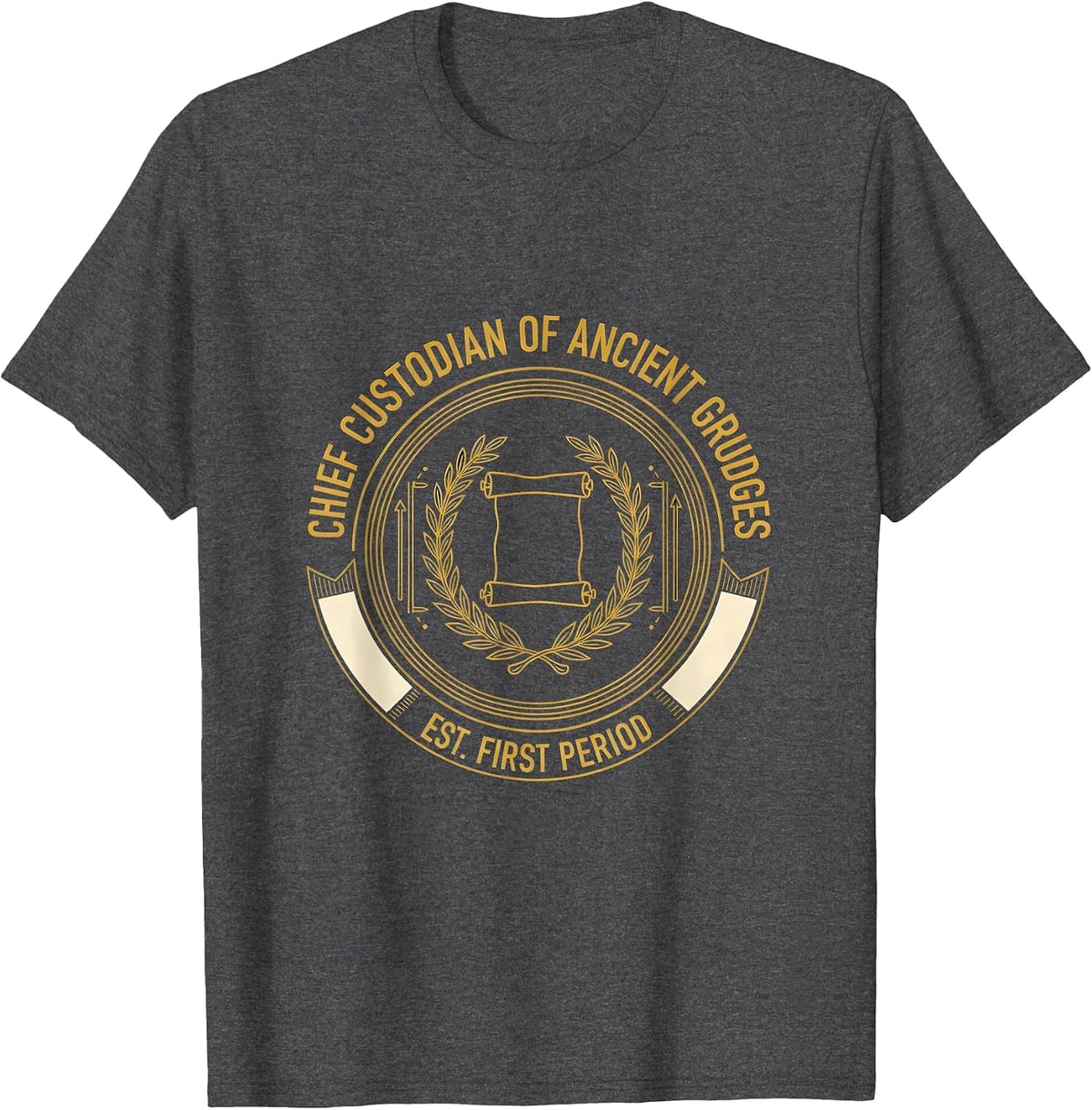 Chief Custodian Of Ancient Grudges Funny History Teacher T-Shirt - Dark Heather Grey