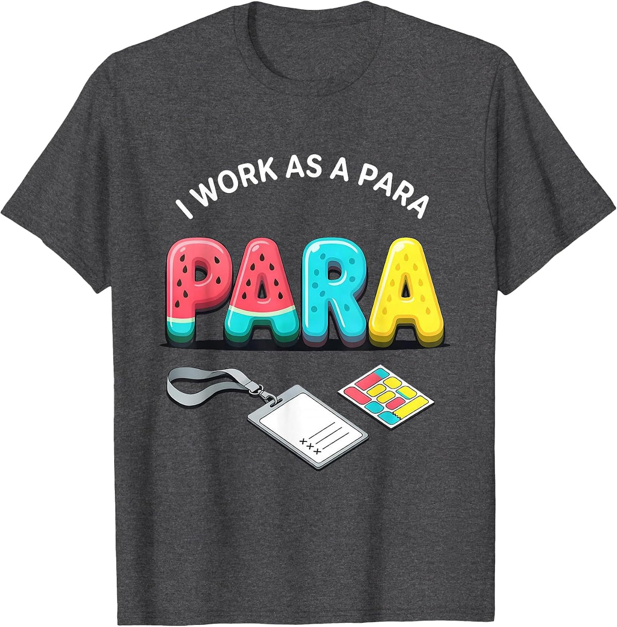 I Work As A Para Funny Paraprofessional Paraeducator Teacher T-Shirt - Dark Heather Grey