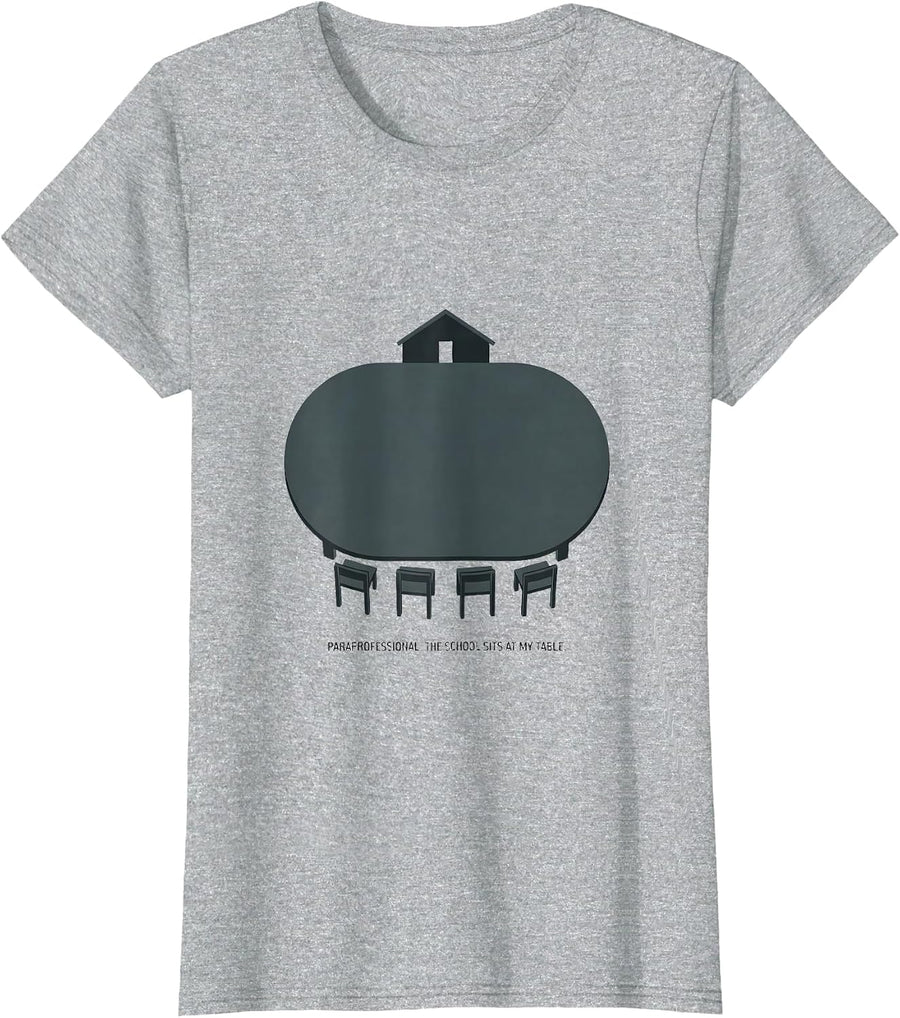 Paraprofessional The School Sits At My Table Funny T-Shirt - Heather Grey