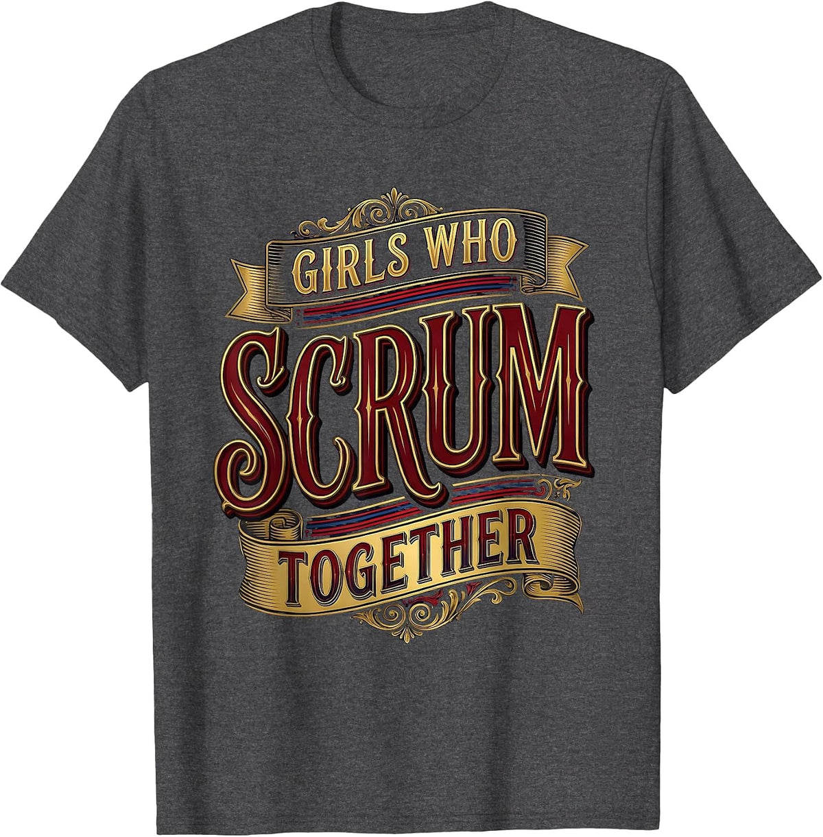 Girls Who Scrum Together Rugby Graphic Design T-Shirt - Dark Heather Grey