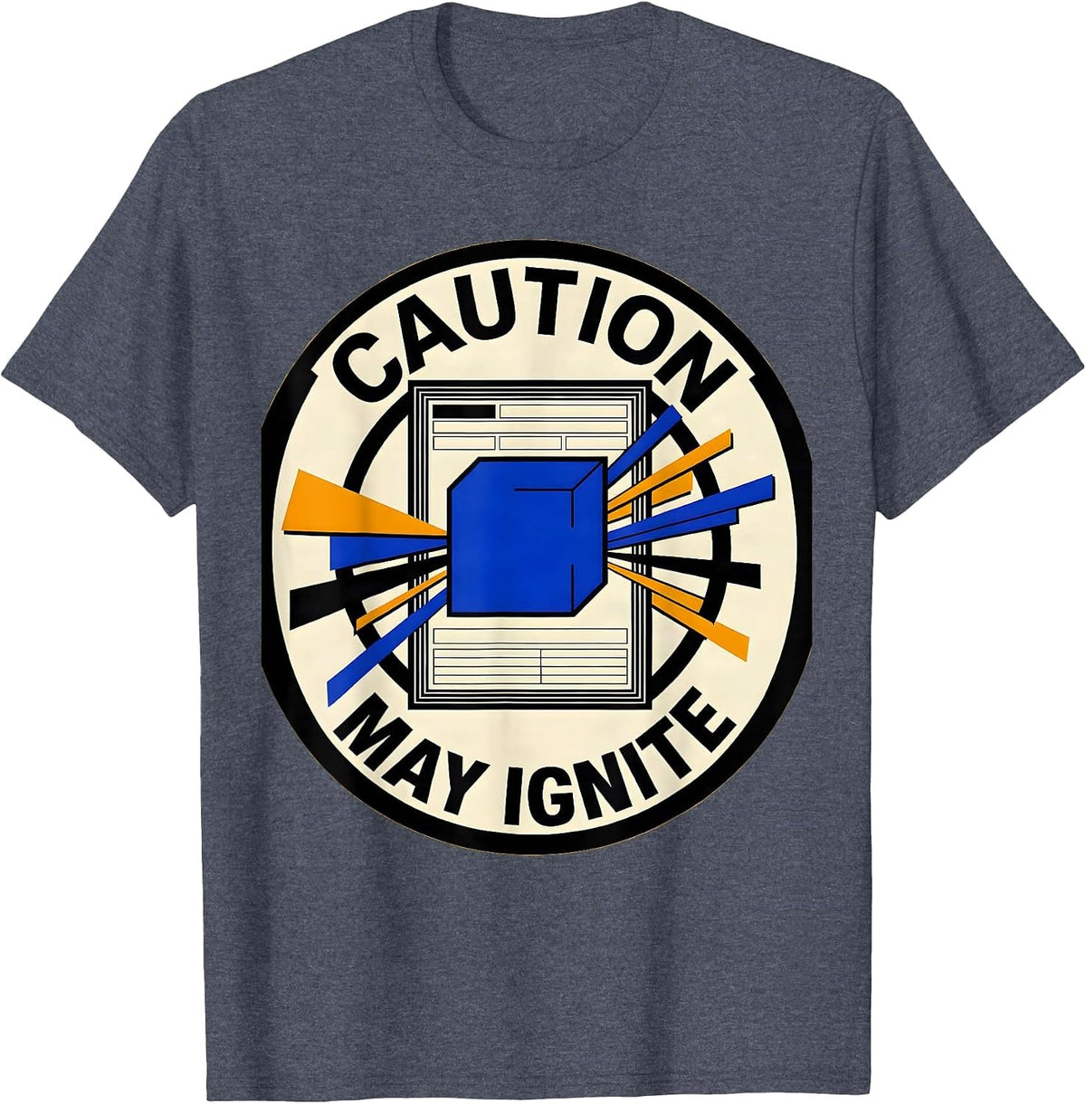 Caution: May Ignite Funny Science Humor Chemistry Teacher T-Shirt - Heather Blue