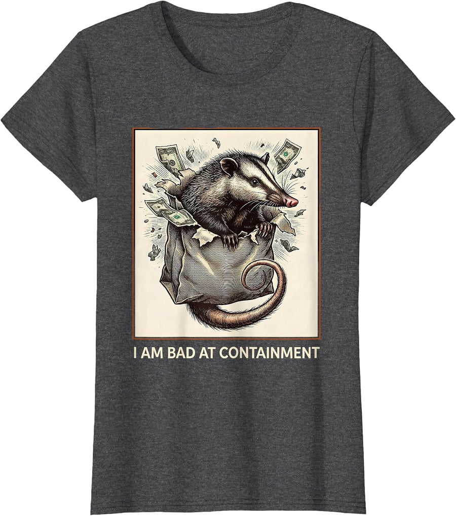 Women's I Am Bad At Containment Funny Opossum Animal Meme Humor T-Shirt - Dark Heather Grey