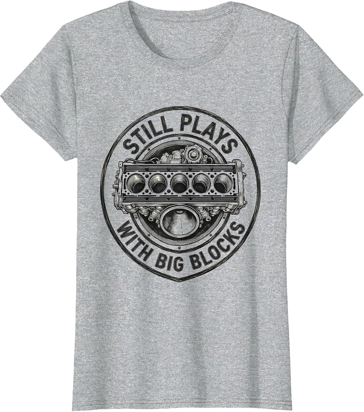 Women's Still Plays With Big Blocks Funny Mechanic Garage Gift T-Shirt - Heather Grey