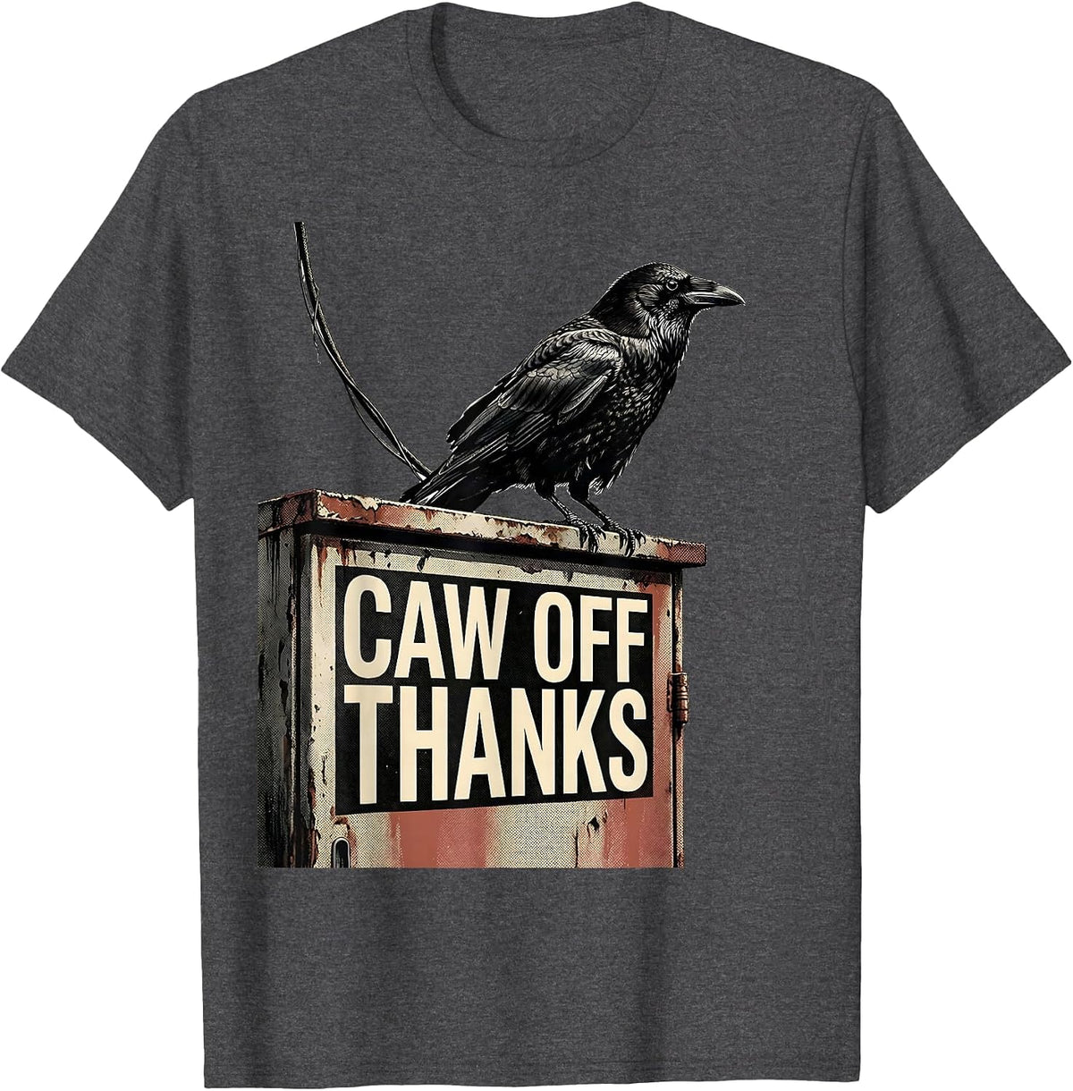 Men's CAW OFF THANKS Funny Crow Meme Raven Bird Lover T-Shirt - Dark Heather Grey