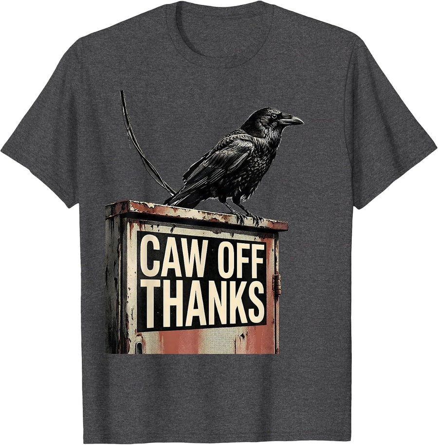 Men's CAW OFF THANKS Funny Crow Meme Raven Bird Lover T-Shirt - Dark Heather Grey