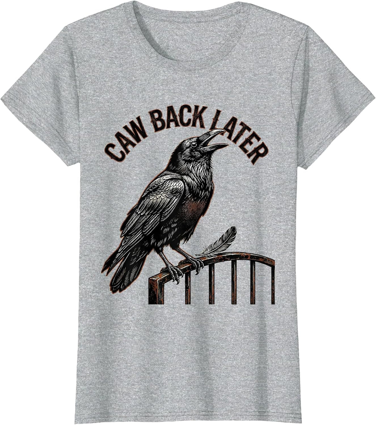 Caw Back Later Vintage Raven Gothic Dark Humor Crow Lover T-Shirt - Heather Grey