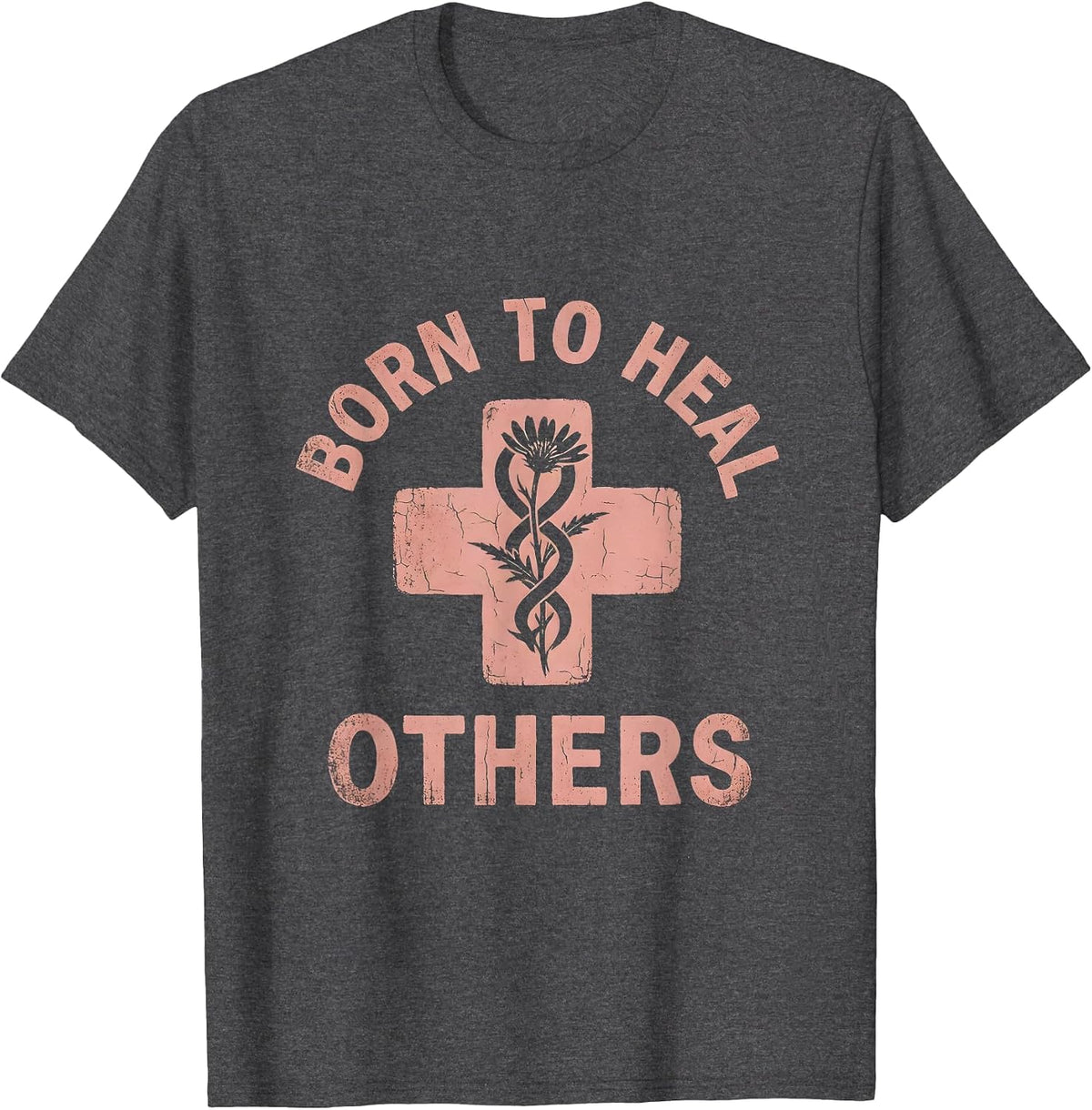 Born to Heal Others Nurse Graphic Design T-Shirt - Dark Heather Grey
