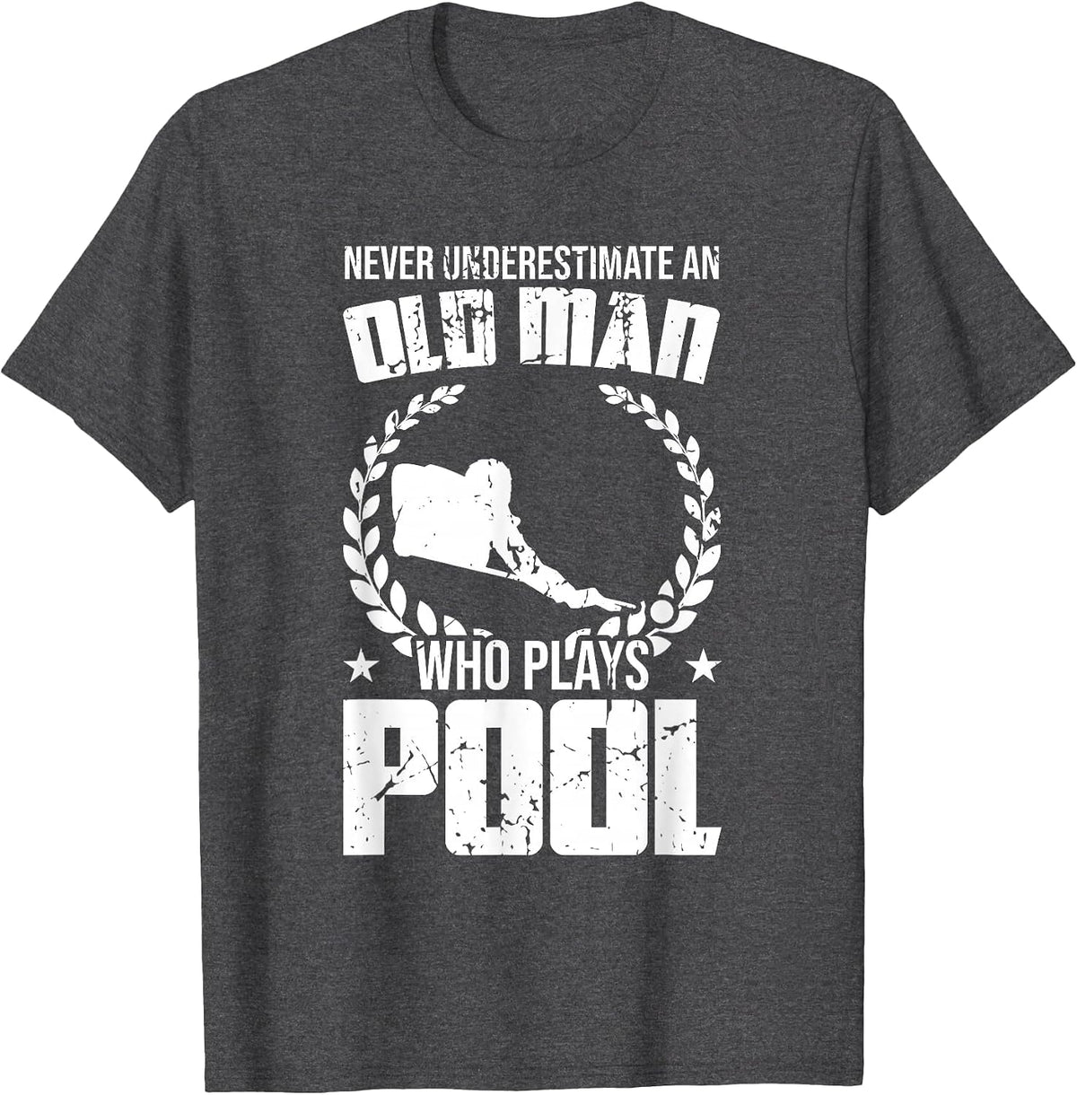 Never Underestimate an Old man Playing Pool T-Shirt - Dark Heather Grey
