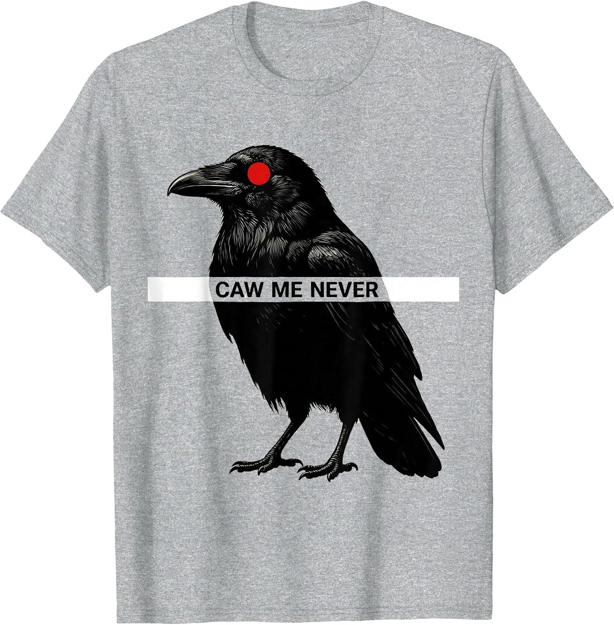 Men's Caw Me Never Funny Crow Raven Bird Lover Gothic Humor T-Shirt - Heather Grey