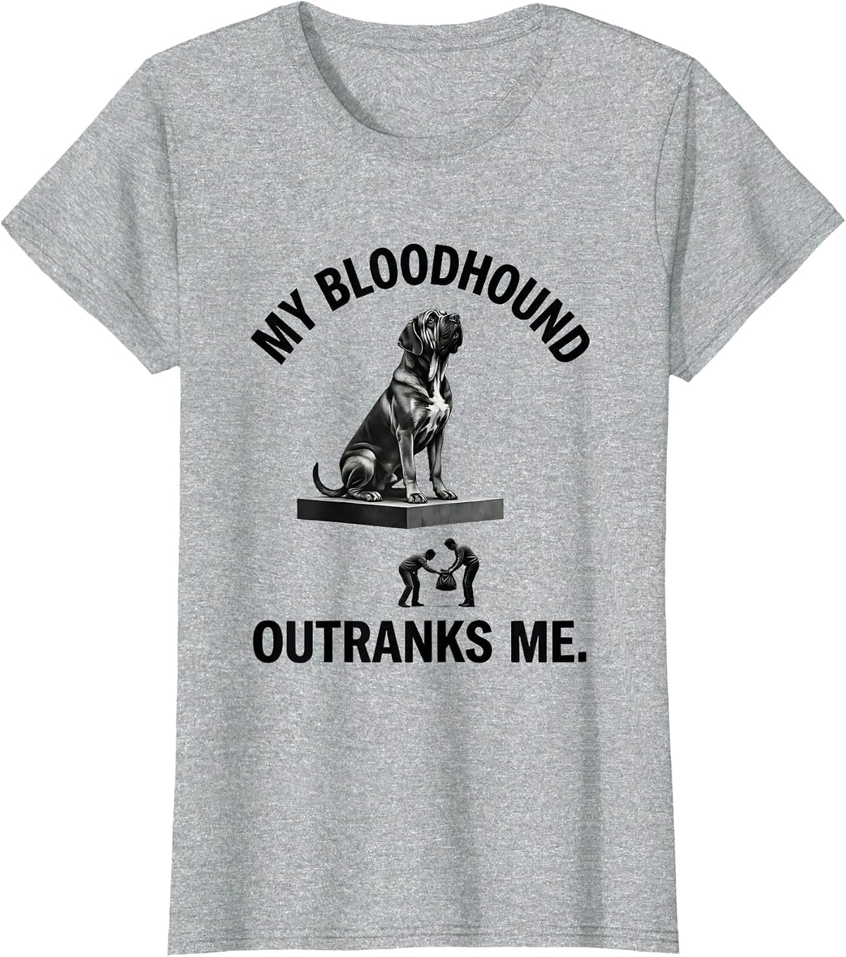 Women's My Bloodhound Outranks Me Funny Dog Lover Humor T-Shirt - Heather Grey