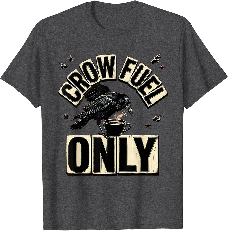 Men's Crow Fuel Only Funny Crow Lover Design T-Shirt - Dark Heather Grey