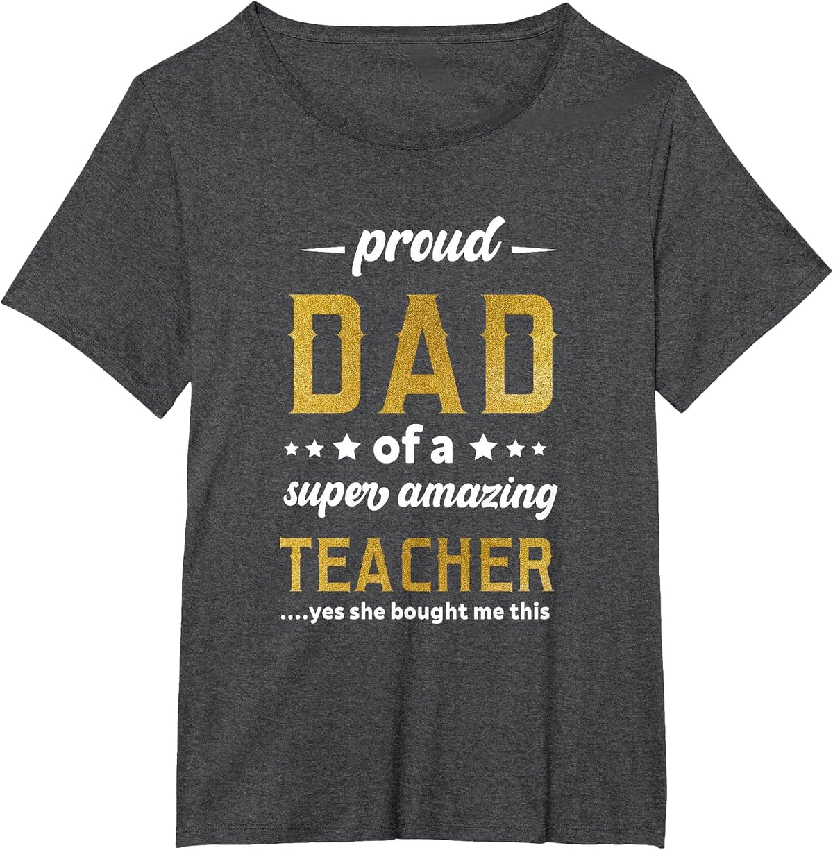 Proud Dad of Teacher Father Day Shirt from Daughter Teacher T-Shirt - Dark Heather Grey