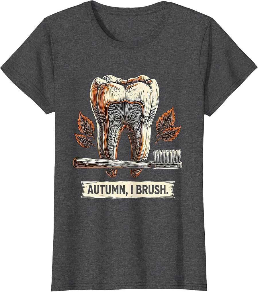 Women's Autumn I Brush Funny Dental Hygienist Halloween Fall Humor T-Shirt - Dark Heather Grey