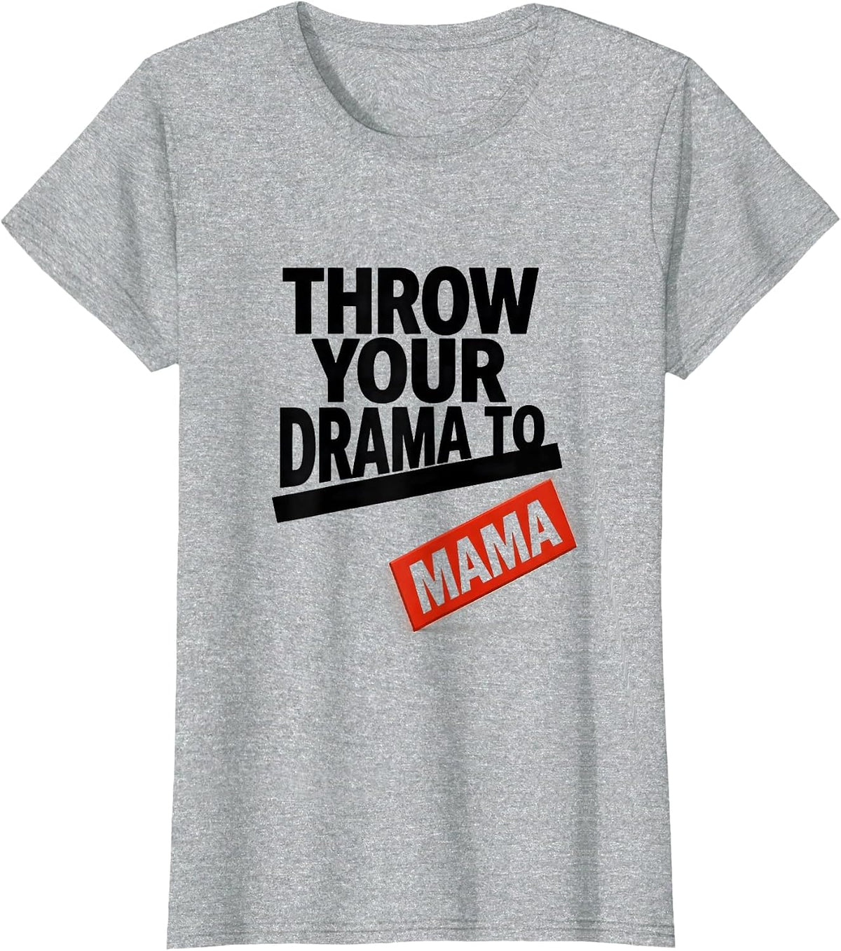 Women's Throw Your Drama To Mama Irreverent Mom Humor T-Shirt - Heather Grey