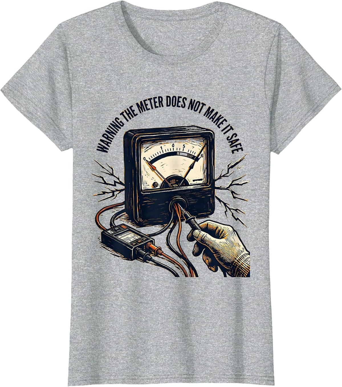 Women's WARNING THE METER DOES NOT MAKE IT SAFE Funny Electrician T-Shirt - Heather Grey