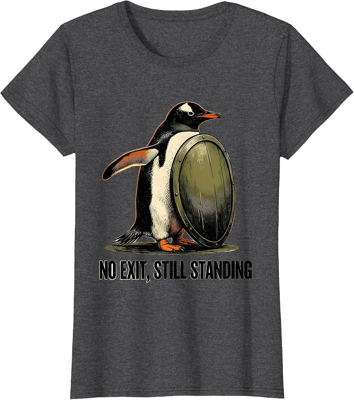 Women's No Exit Still Standing Funny Penguin Meme Dark Humor T-Shirt - Dark Heather Grey