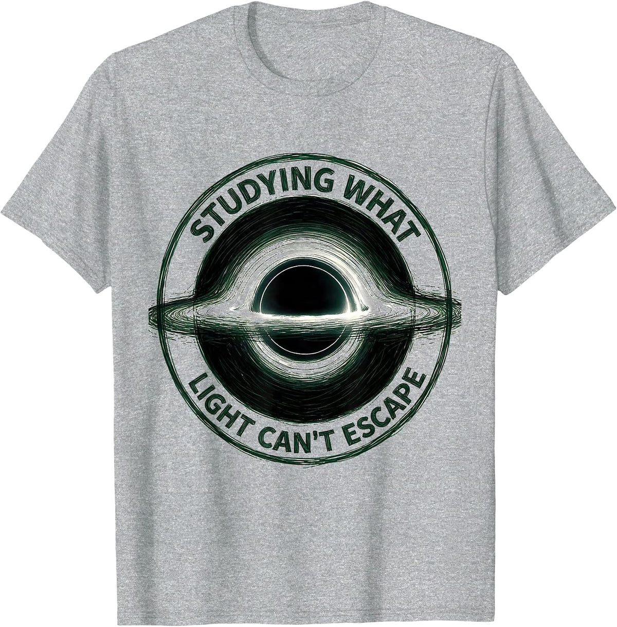 Men's Studying What Light Can't Escape Physics Astrophysicist T-Shirt - Heather Grey