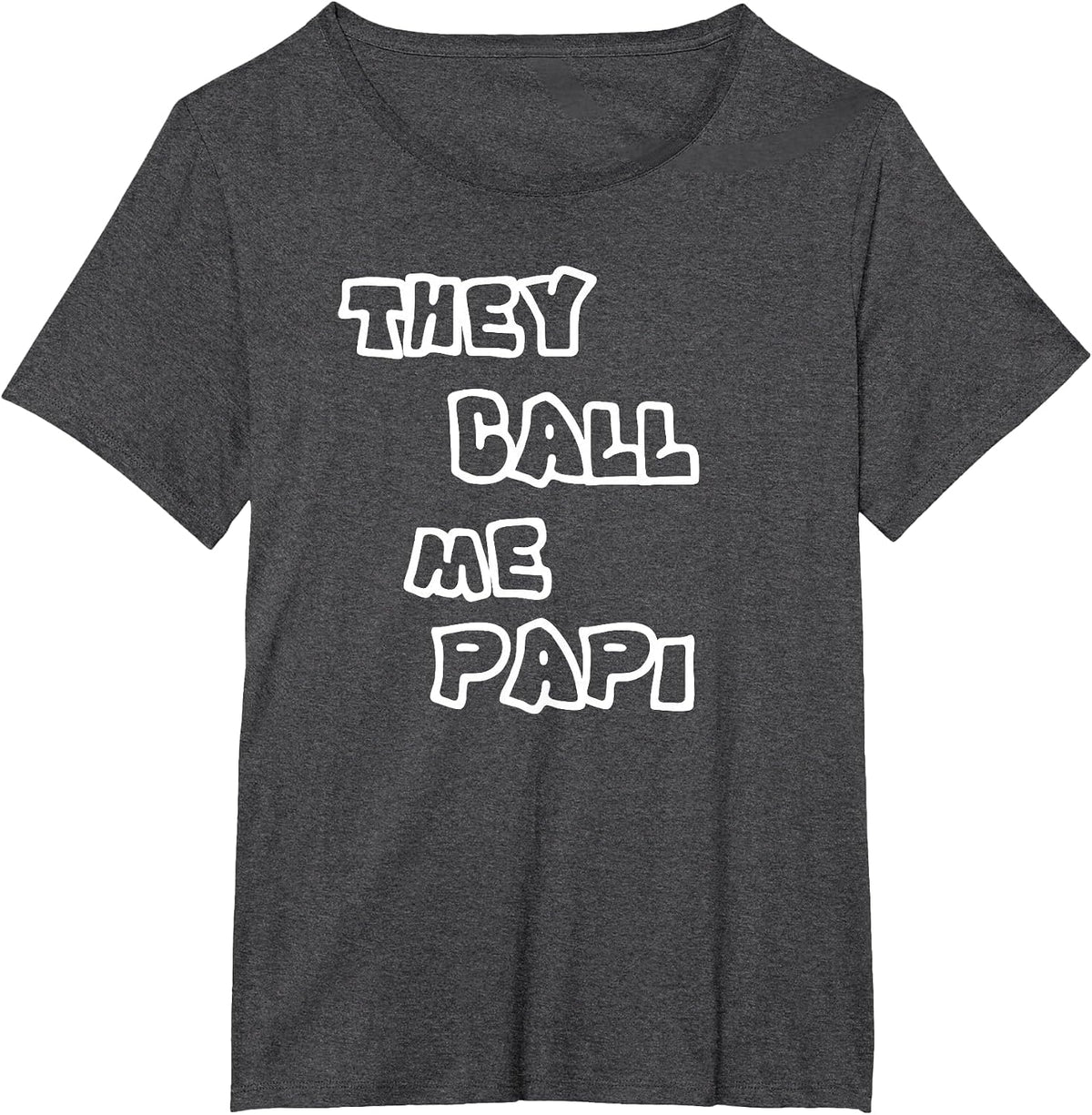 They Call Me Papi Latino Hispanic T-Shirt - Dark Heather Grey