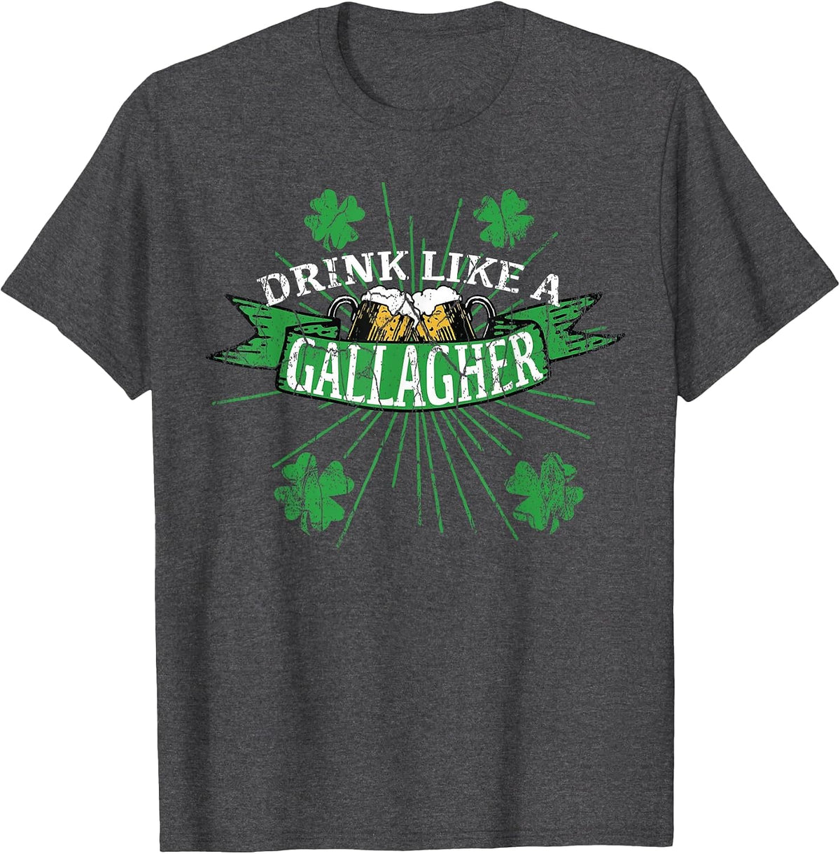 Drink Like A Gallagher T Shirts | St. Patricks Day Drinking T-Shirt - Dark Heather Grey
