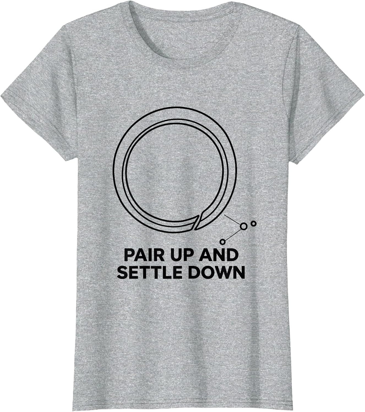 Women's Pair Up And Settle Down Funny Chemistry Pun Science Nerd T-Shirt - Heather Grey