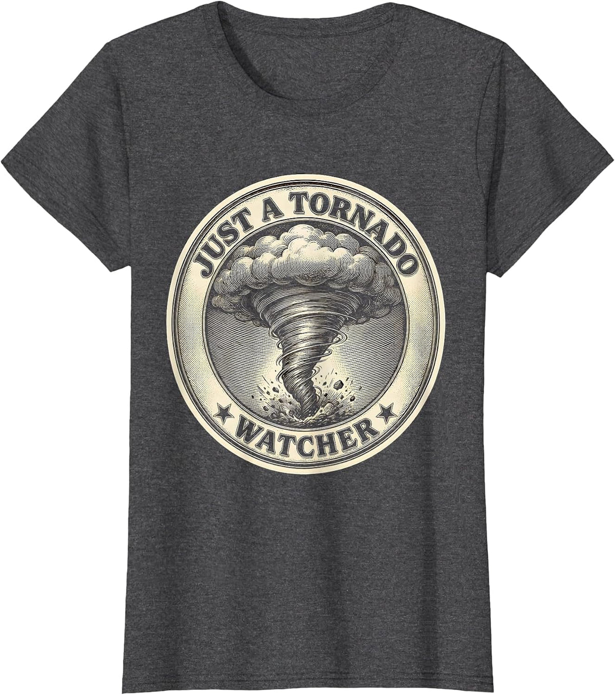 Women's Just A Tornado Watcher Funny Storm Chaser Meteorology T-Shirt - Dark Heather Grey