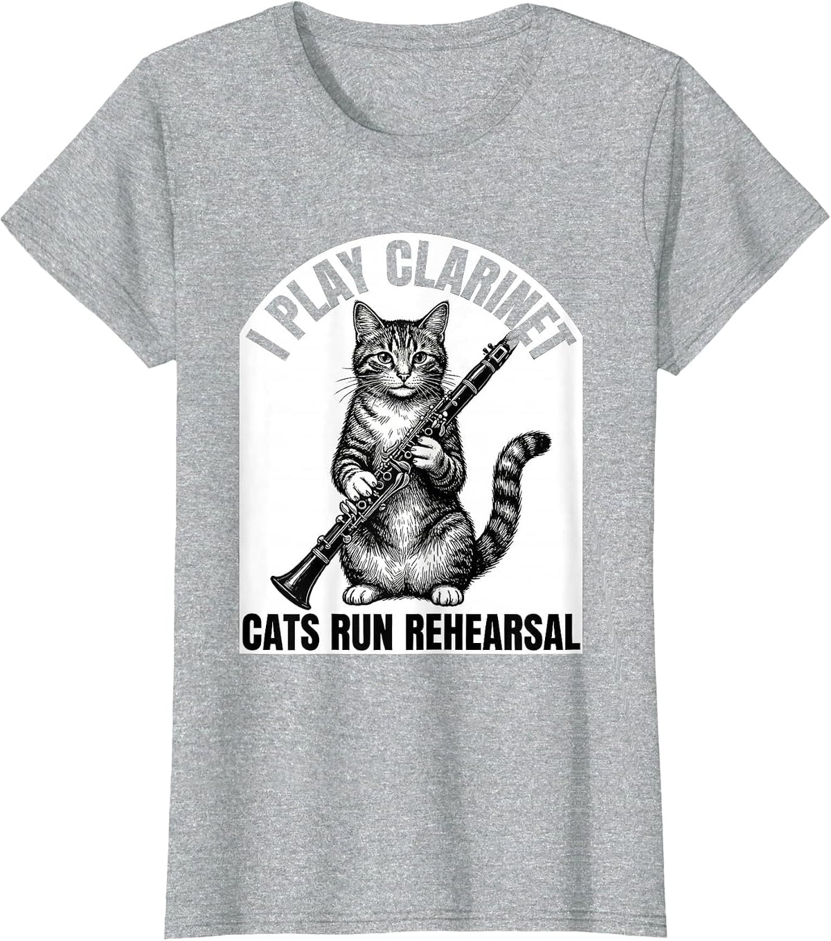 Women's I Play Clarinet, Cats Run Rehearsal Funny Cat Musician Gift T-Shirt - Heather Grey