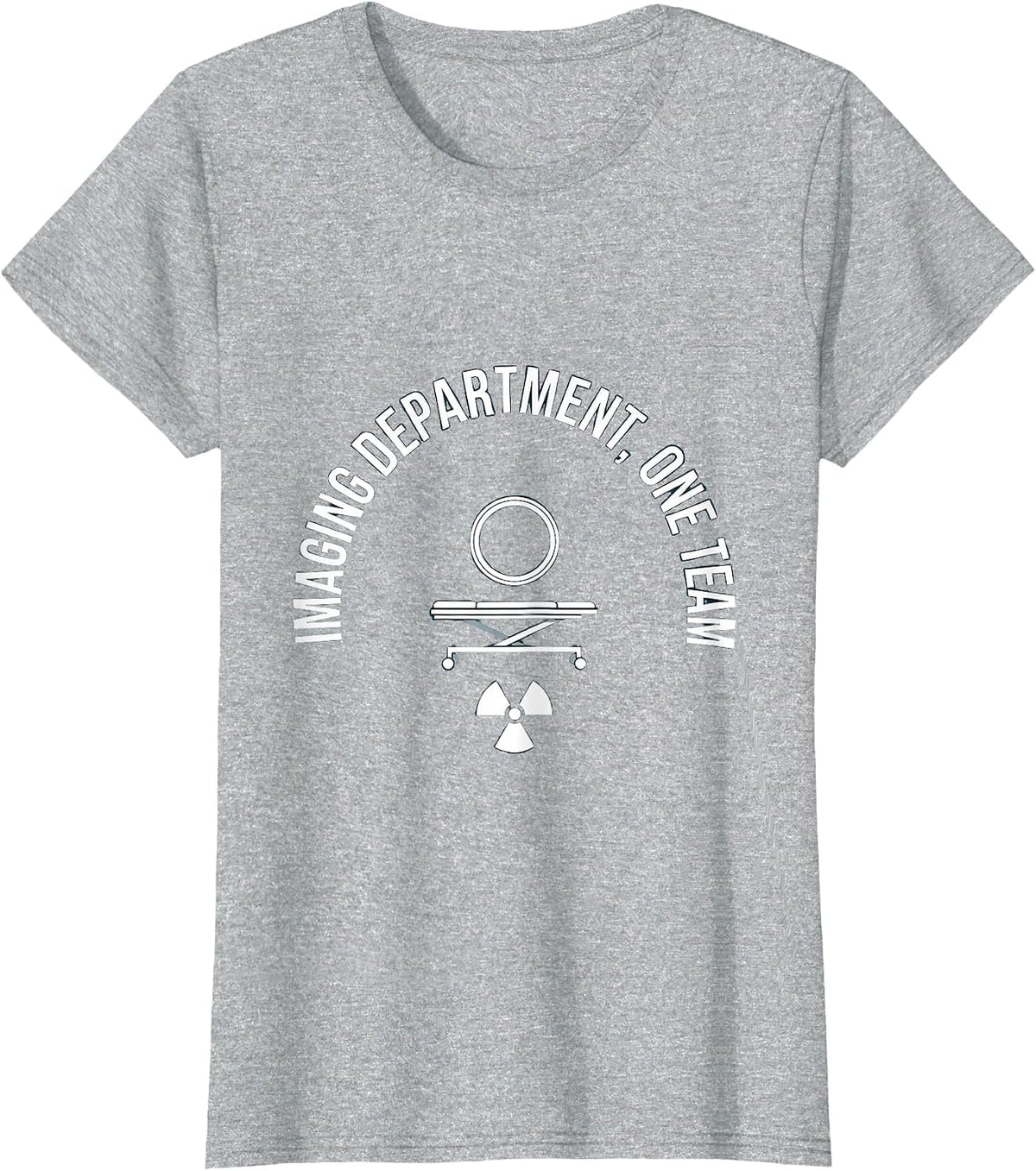 Imaging Department One Team Radiology Tech Rad Tech X-ray T-Shirt - Heather Grey