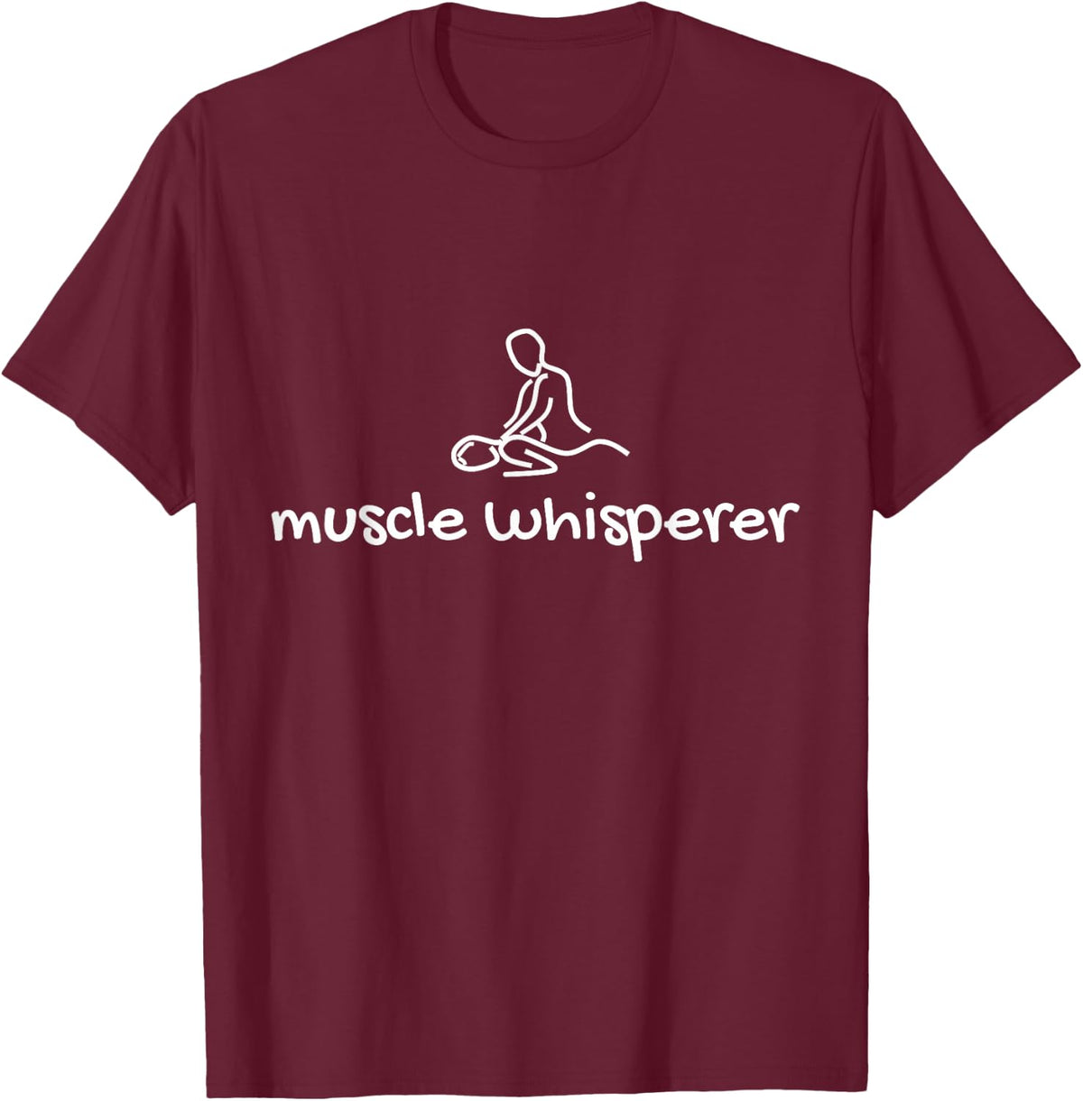 Muscle Whisperer - Funny Massage Therapist, Spa T Shirt T-Shirt - Burgundy