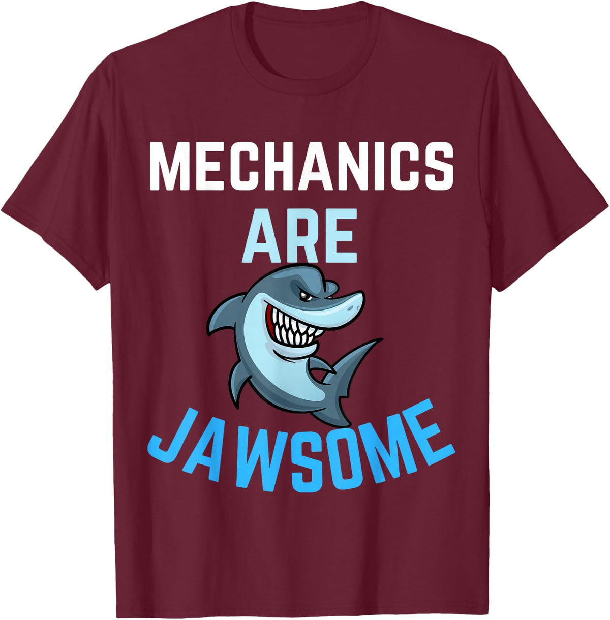 Mechanics are Awesome Shark Lover Men Women Mechanic Present T-Shirt - Burgundy