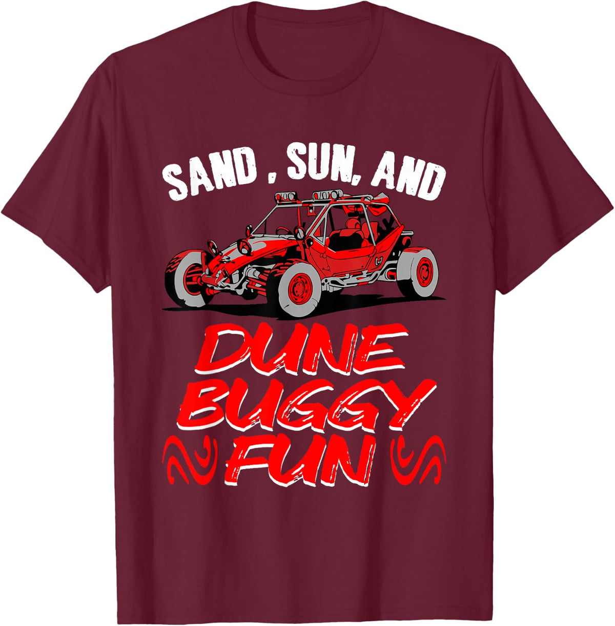 Sand Sun Beach Sand Race Rail Racing Car Dune Buggy T-Shirt - Burgundy