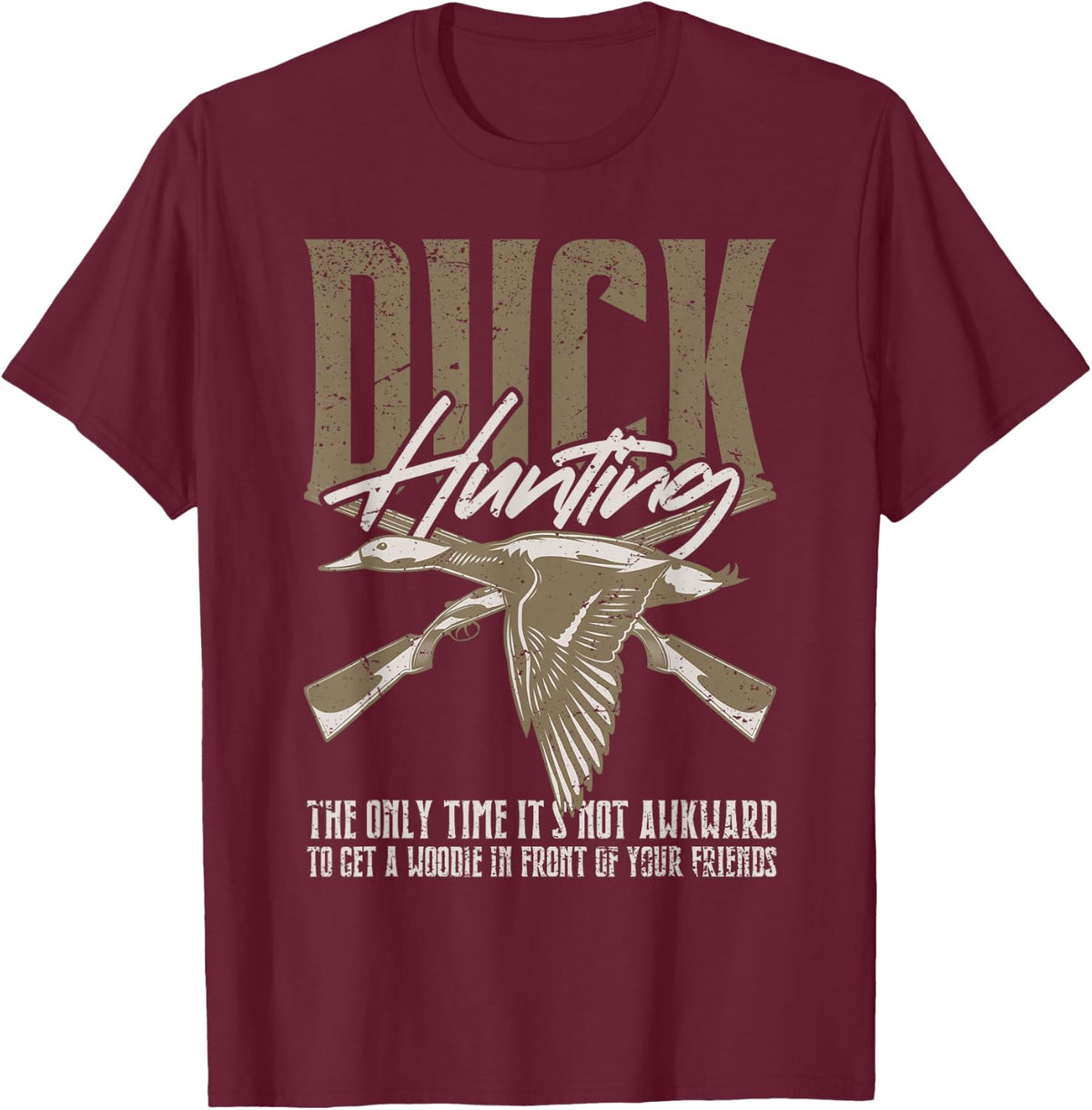 Duck Hunting The Only Time It's Not Awkward to Get A Woodie T-Shirt - Burgundy