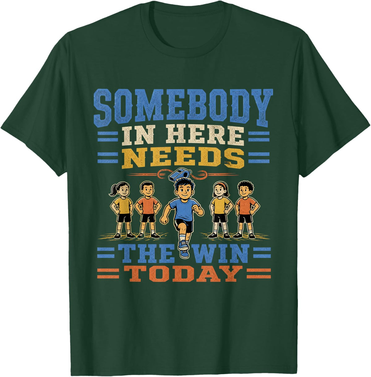Somebody in Here Needs The Win Today PE Teacher Gift T-Shirt - Dark Green