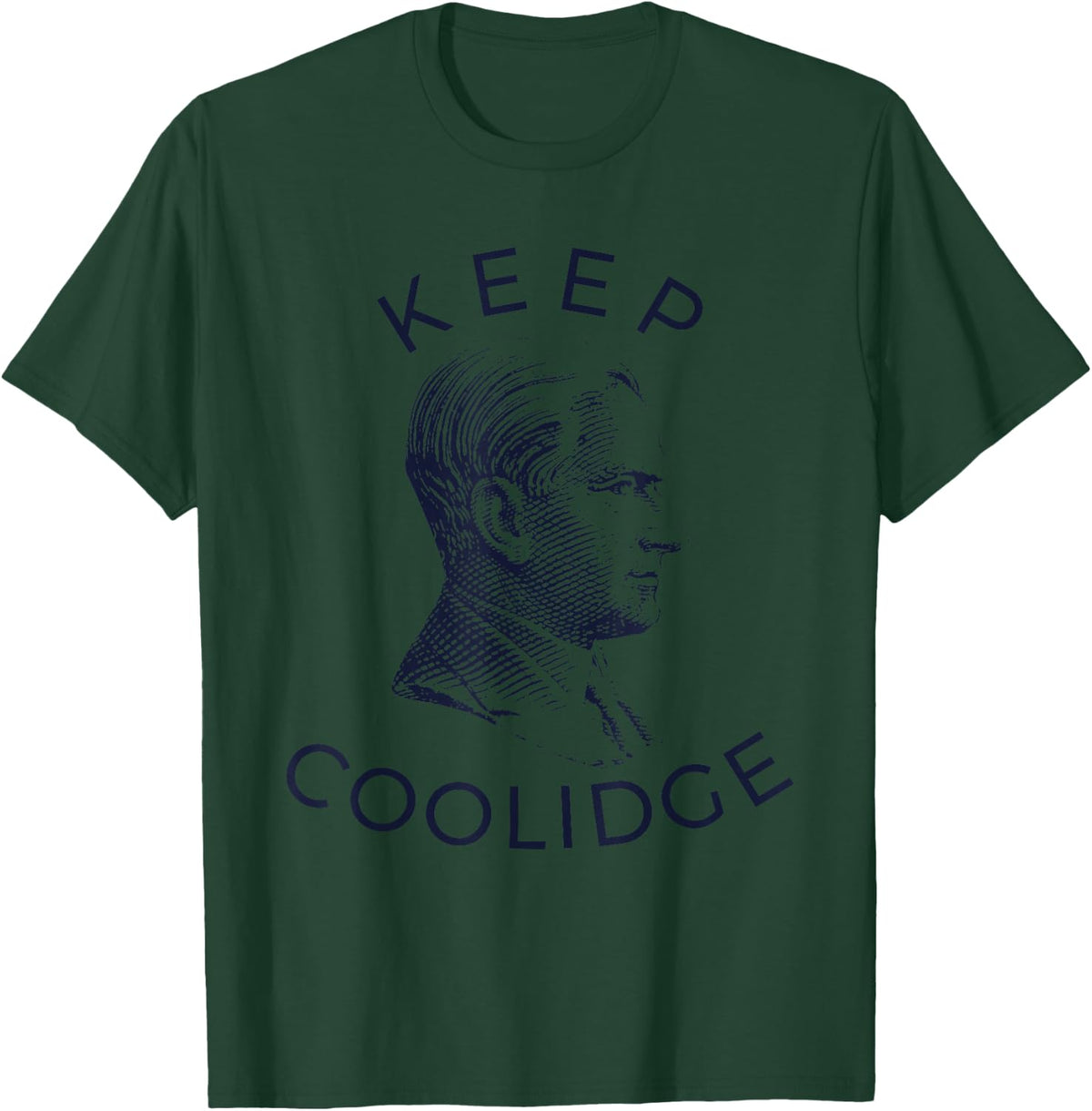 Calvin Coolidge Shirt Coolidge Campaign T-Shirt T-Shirt - Dark Green