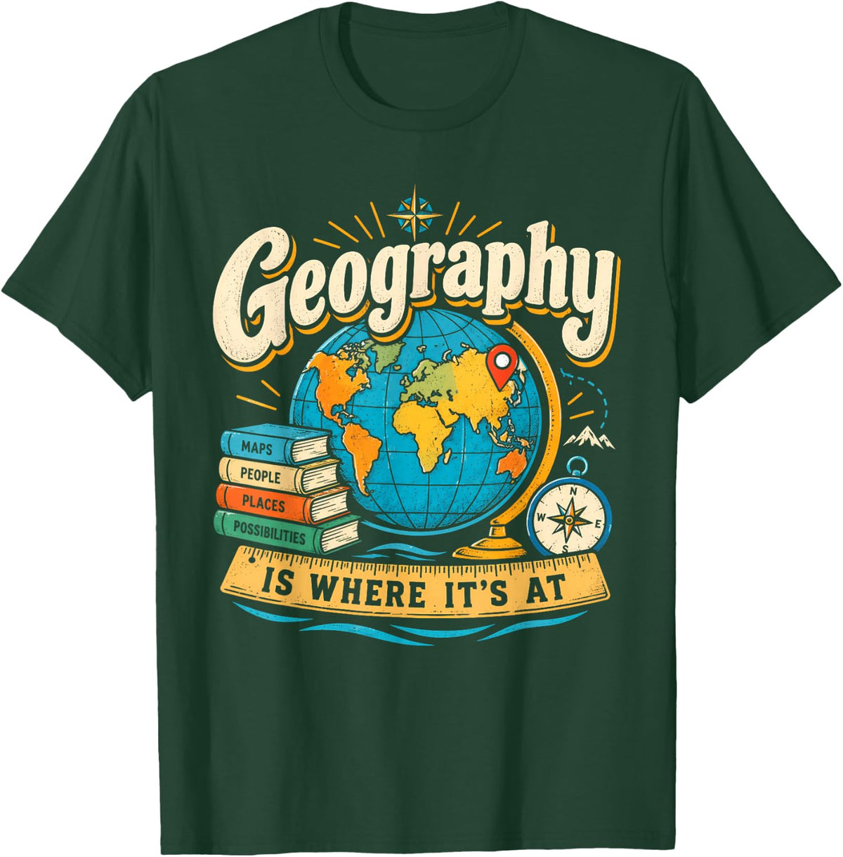 Geography is Where It's At Geography Teacher Retro T-Shirt - Dark Green