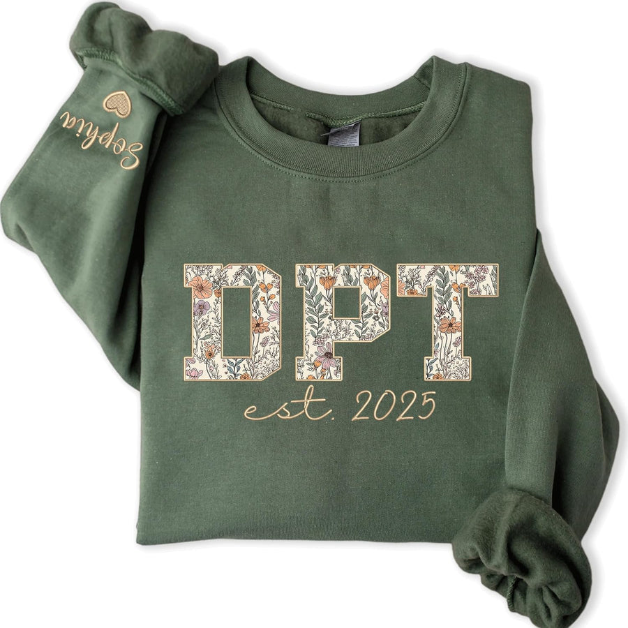 Chillever Custom Embroidered DPT Sweatshirt, Floral Applique Doctor Of Physical Therapy Shirt, Nurse Appreciation Gift,