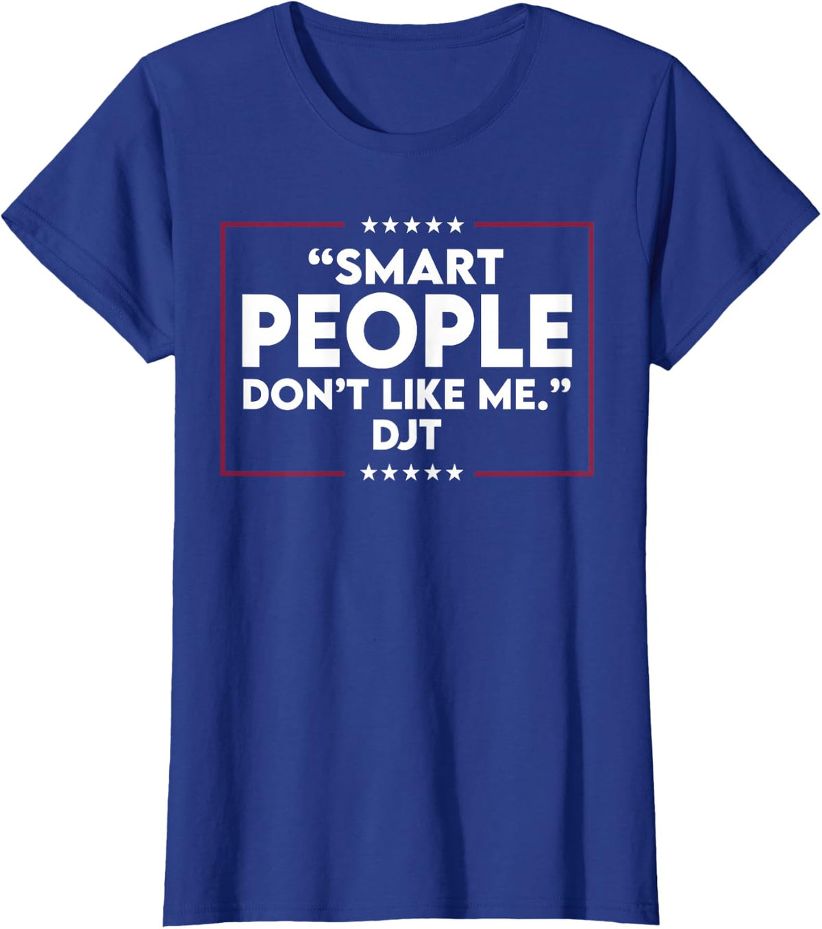 Smart People Don't Like Me T-Shirt - Royal Blue