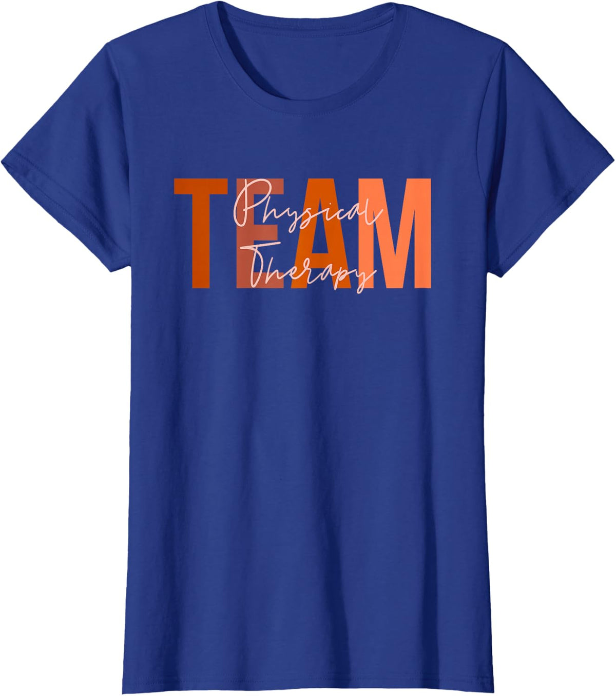 Physical Therapy Team Therapist PT Month Appreciation Rehab T-Shirt - Royal Blue