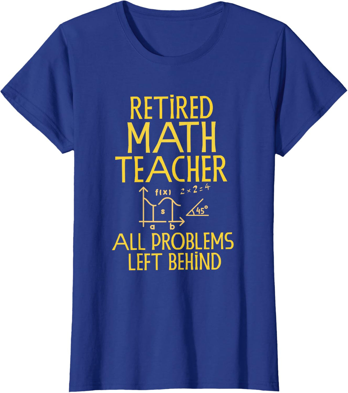 Funny Retired Math Teacher Retirement Party Instructor Coach T-Shirt - Royal Blue