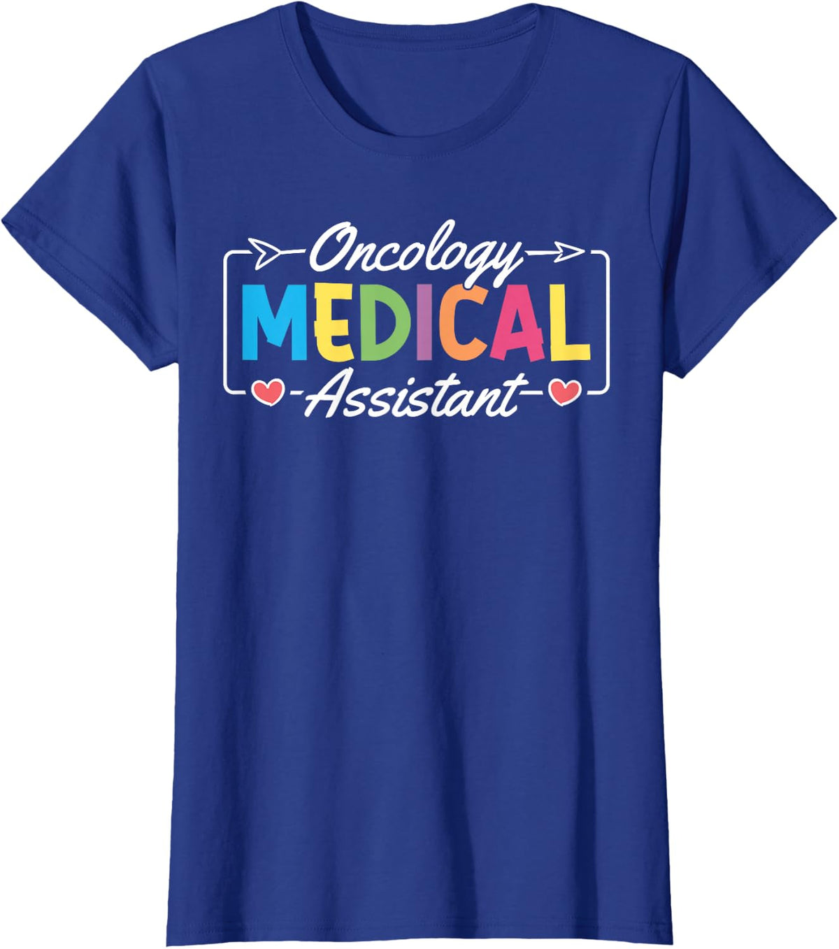 Cute Oncology Medical Assistant Heart T-Shirt - Royal Blue