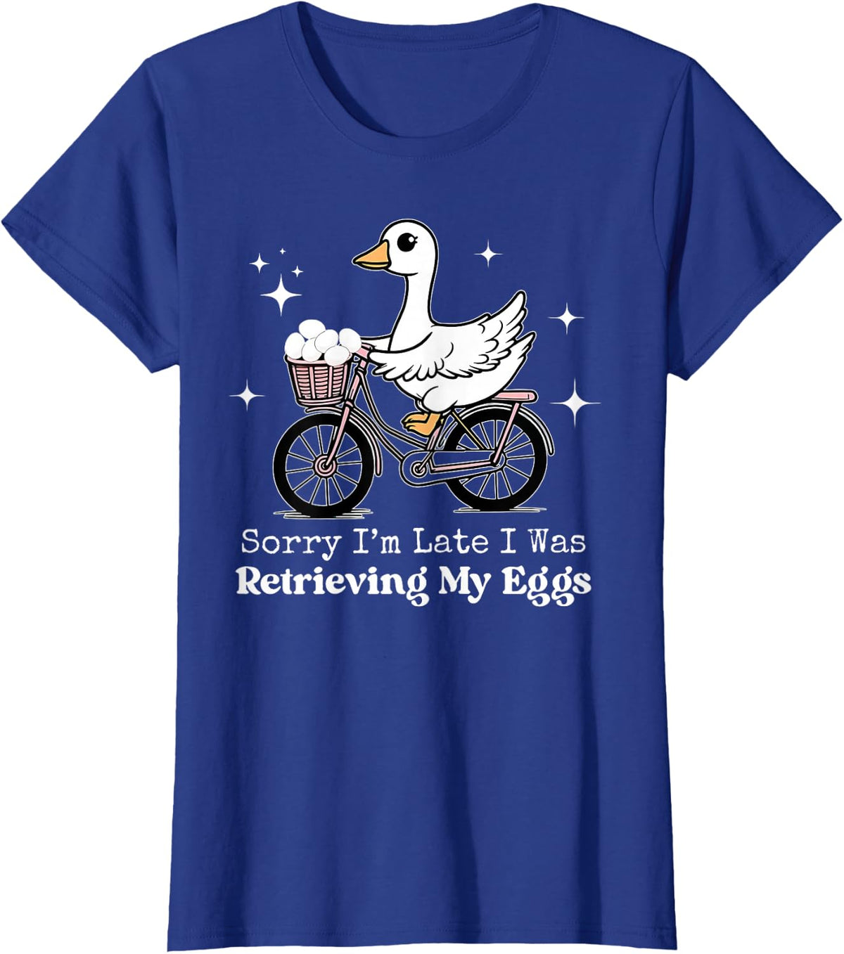 Silly Goose Sorry I'm Late I was Retrieving My Eggs Mom IVF T-Shirt - Royal Blue