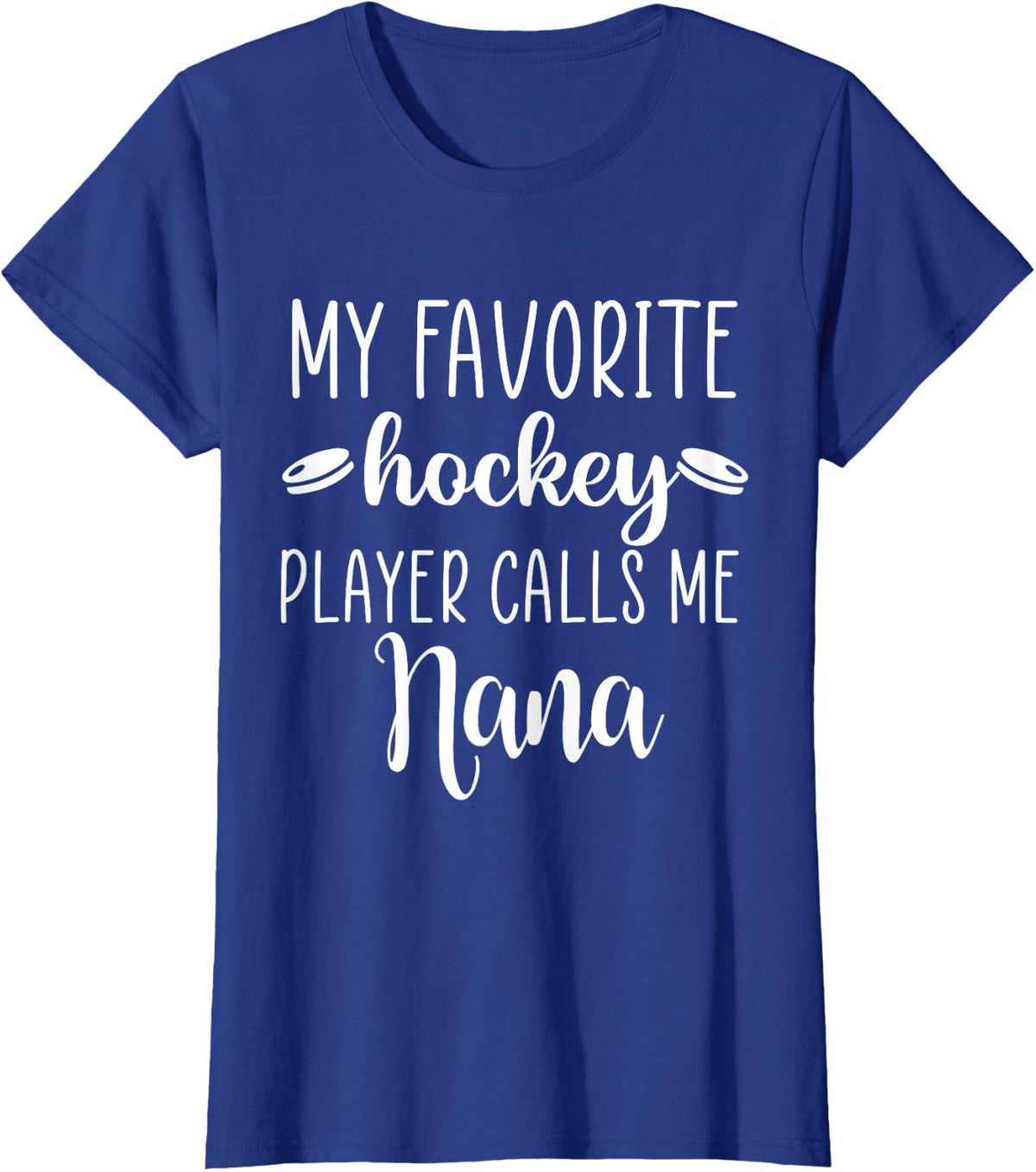 My Favorite Hockey Player Calls Me Nana T-Shirt - Royal Blue