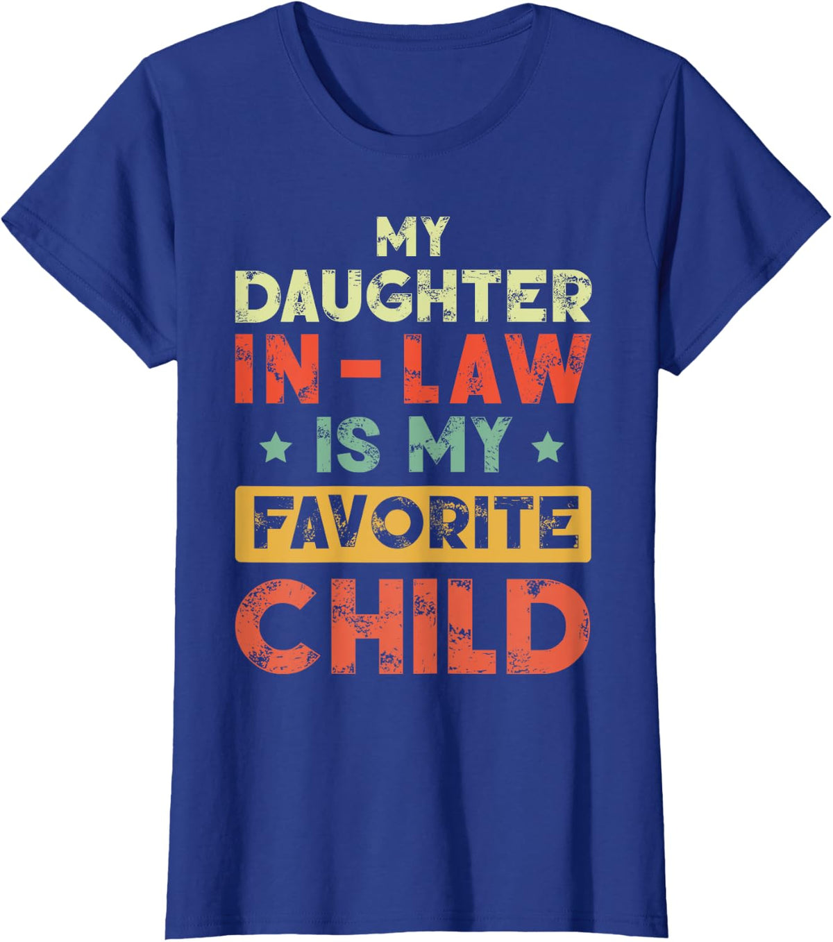 My Daughter in Law is My Favorite Child Vintage T-Shirt - Royal Blue