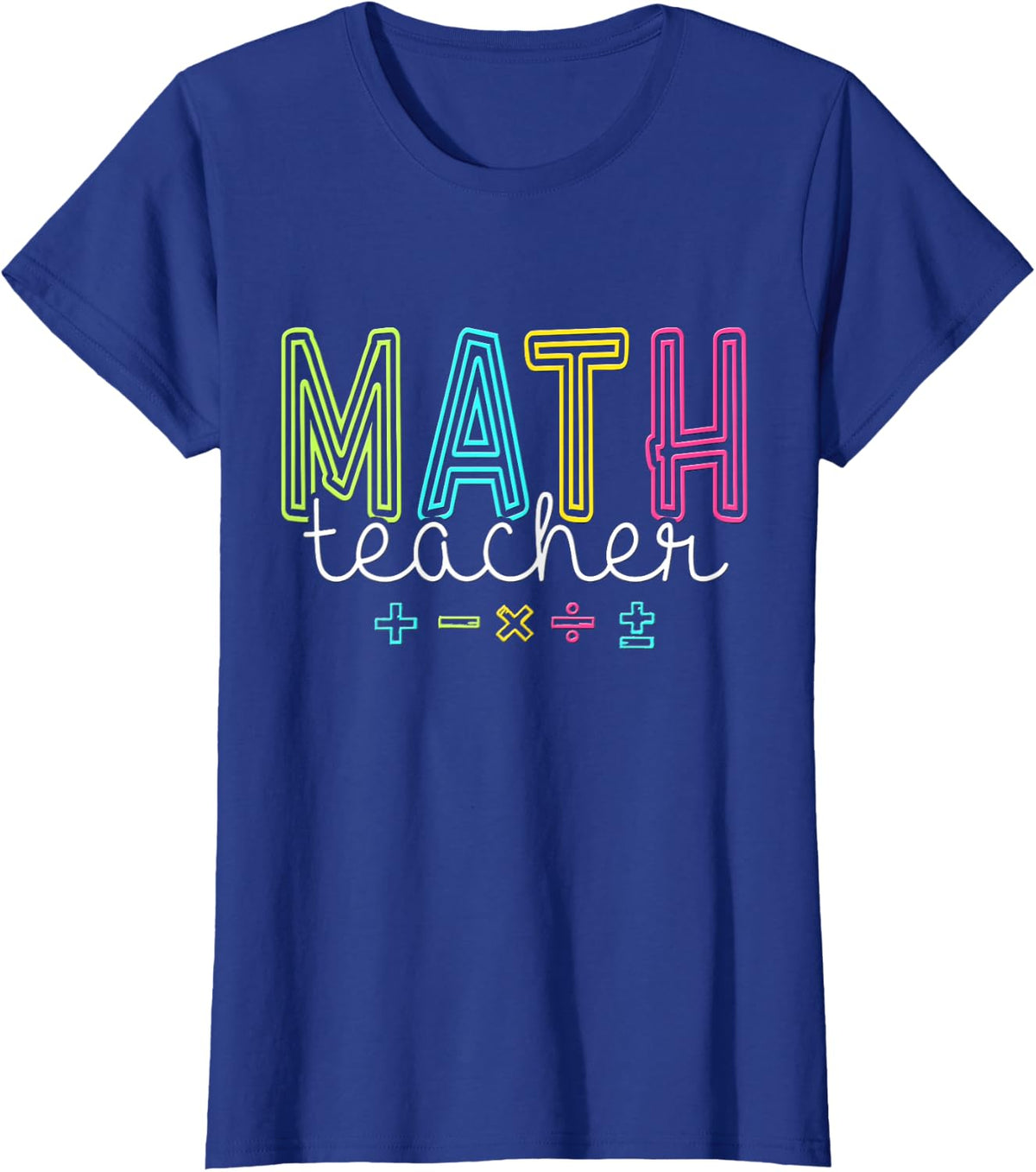 Math Teacher Women Men School Mathematics Math Teacher T-Shirt - Royal Blue