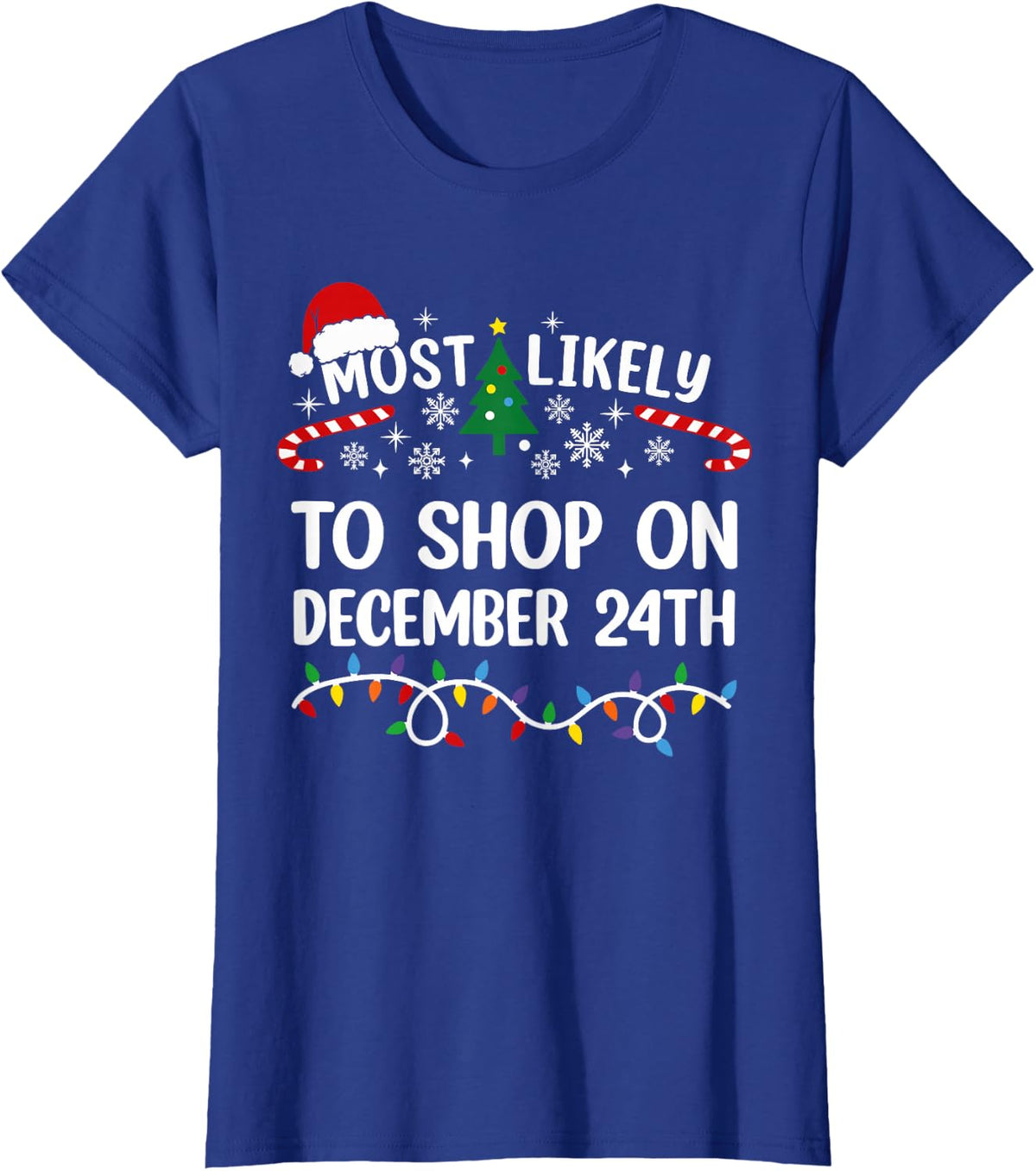 Most Likely To Shop On December 24th Matching Christmas T-Shirt - Royal Blue
