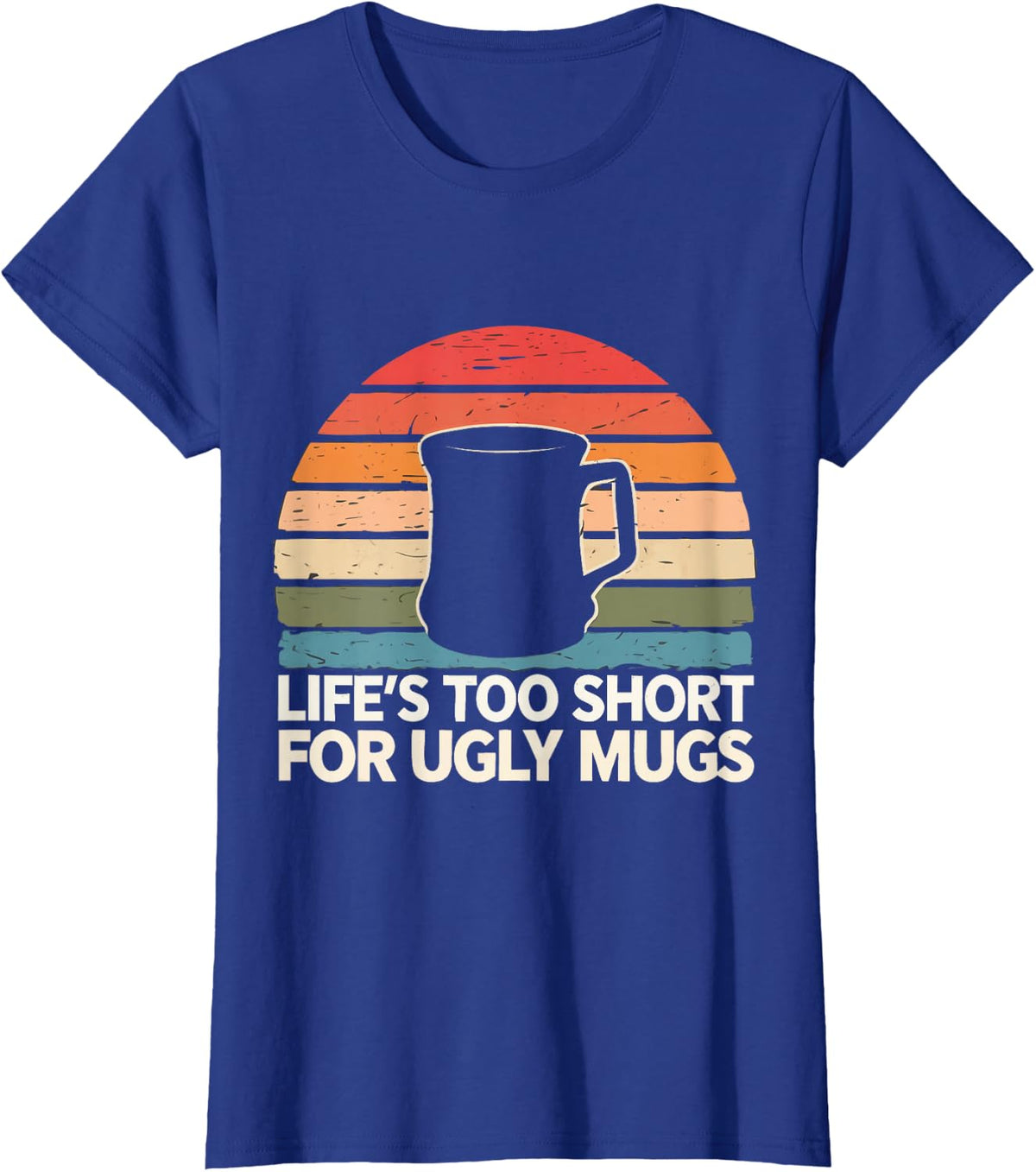 Pottery Life’S Too Short for Ugly Mugs T-Shirt - Royal Blue