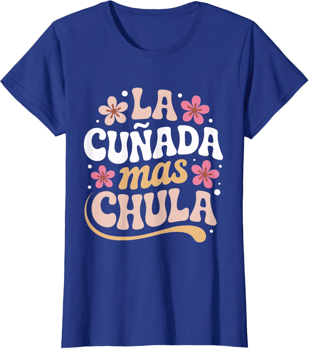 Regalos para Cuñada La Mas Chula Sister in Law in Spanish T-Shirt - Royal Blue