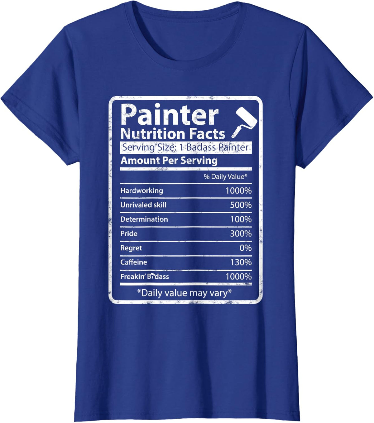 Painter Funny Nutrition Facts For House Painter Decorator T-Shirt - Royal Blue